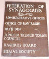 Federation of Synagogues administrative offices.  Office of Rav Rashi; Beth Din; London Talmud Torah Council; Kashrus Board; Burial Society.